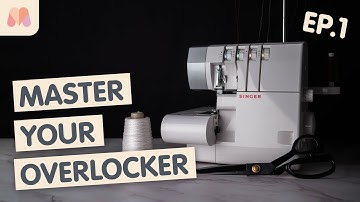 Beheers je overlockmachine of serger | Aflevering 1 | Introductie tot overlocken/sergen