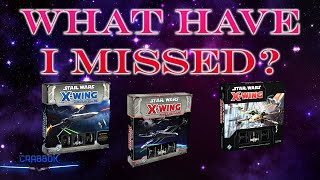 X-Wing - What Have You Missed?  A History Of X-Wing's Releases