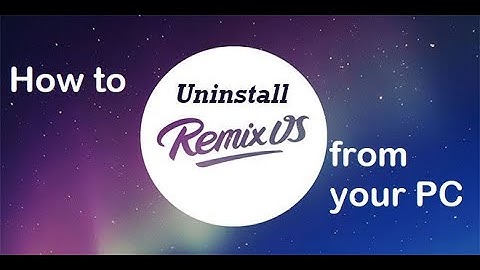 How to Uninstall Remix OS from your PC without loosing your Windows 10 -2020