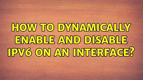 Ubuntu: How to dynamically enable and disable ipv6 on an interface? (3 Solutions!!)