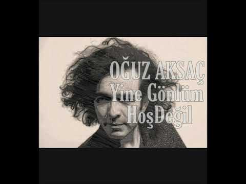 Oğuz Aksaç - Yine Gönlüm Hoş Değil