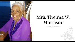 Celebrating The Life  Of Mrs. Thelma W. Morrison