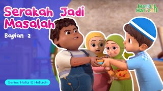Serakah Jadi Masalah (Part 2) | Kartun Anak-Anak Islami | Hafiz \u0026 Hafizah | Eps 07