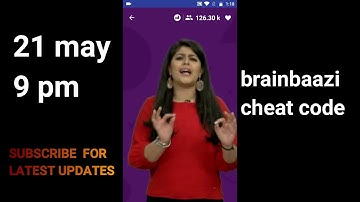 Brainbaazi brain baazi brain baazi brainbazi Cheat codes 21 may 9 pm cheat codes