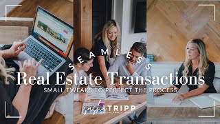 Seamless Real Estate Transactions: Small Tweaks to Perfect the Process