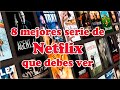 8 Mejores SERIES en NETFLIX que DEBES VER (2017)