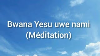 Bwana Yesu uwe nami (162 NW )