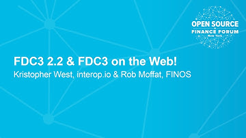 FDC3 2.2 & FDC3 on the Web! - Kristopher West, interop.io & Rob Moffat, FINOS