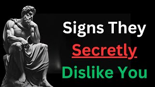 5 Signs Someone Secretly Dislike You | Stoicism