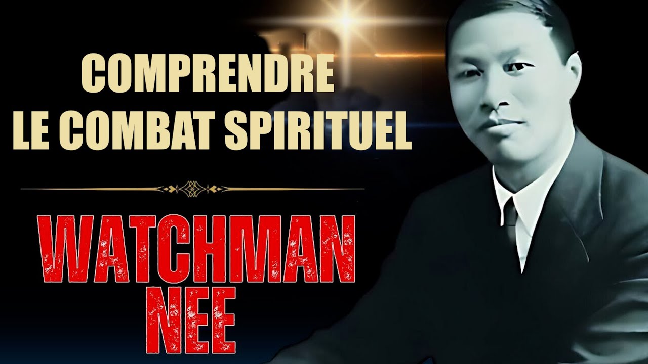 Comprendre Le Combat Spirituel | Watchman Nee
