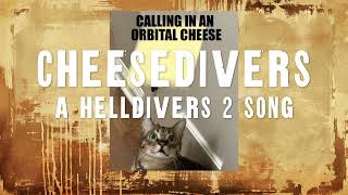 Cheesedivers - A Helldivers 2 Song #helldivers2