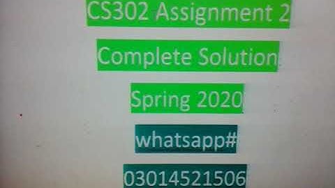 CS 302 Assignment 2 Solution Spring 2020