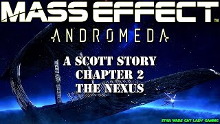 🌀Mass Effect: Andromeda - A Scott Story - Chapter 2 - The Nexus🌀