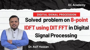 Problem on 8 point IDFT using DIT FFT in digital signal processing || EC Academy
