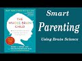 The Whole-Brain Child | Smart Parenting Using Brain Science | English Audiobook