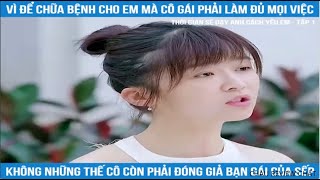 Review phim : Thời gian sẽ dạy anh cách yêu em tập 8 - Tóm Tắt Phim Family Film Production