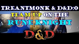 Treantmonk and D&D:O Teamup on the Rune Knight