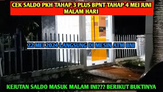 CEK SALDO PKH TAHAP 3 BPNT MEI MALAM HARI INI 22 MEI 2024 LANGSUNG DI MESIN ATM BNI ADA SALDO❓