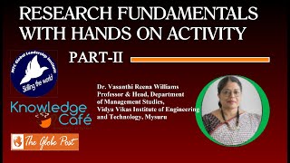 Part-II : RESEARCH FUNDAMENTALS WITH HANDS ON ACTIVITY: Dr. Vasanthi Reena Williams