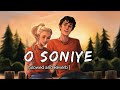 O Soniye  -  [ Slowed Reverb ] | Lofi 101 ||O soniye Tera mera saath yunhi rehna