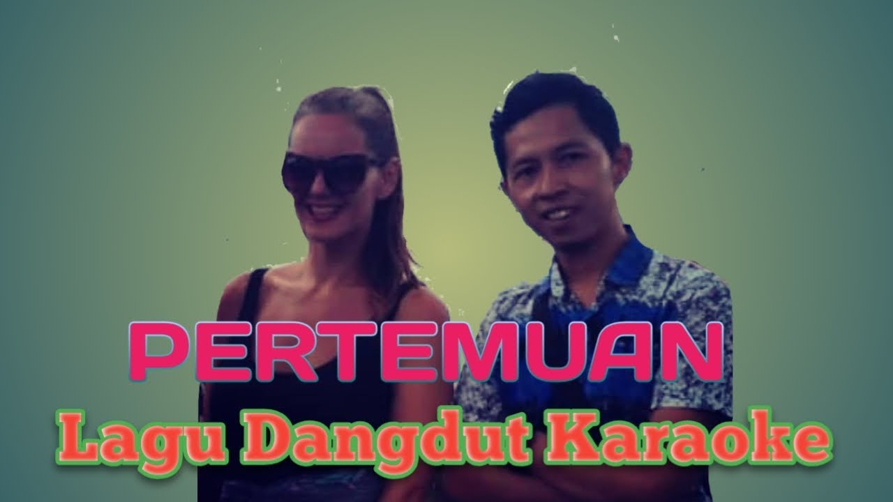 Lagu PERTEMUAN ( duet ) Karaoke... Selamat bernyanyi...!!! Tr7sno