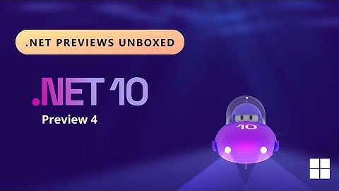 .NET Preview Unboxed - .NET 10 Preview 4 - Blazor, Web API, and new AI Templates