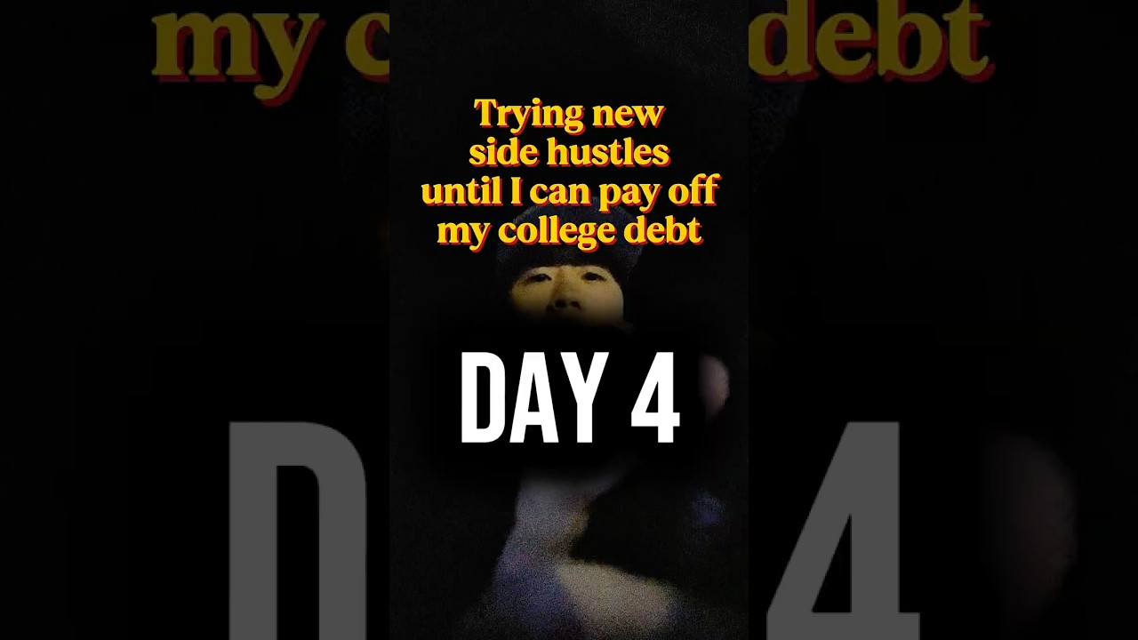 Day 4 of trying new side hustles until I can pay off college debt 