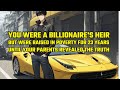 You were a billionaires heir but were raised in poverty for 23 years until truth revealed
