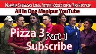 Pizza 3 Part 1 (Ahanba Saruk) // Nongin Shumang Leela Artiste Association Production