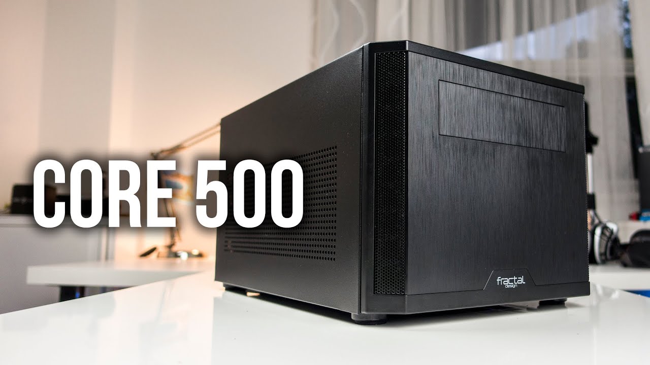Core 500 — Fractal Design