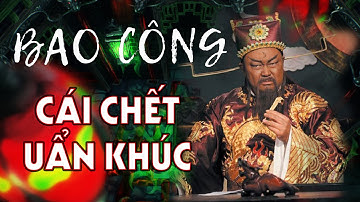 Sự thật về cái chết nhiều "uẩn khúc" của Bao Thanh Thiên: gần 1000 năm vẫn chưa có lời giải đáp
