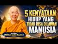 5 Kenyataan Hidup yang Tidak Bisa Dilawan Manusia || Ayya Santini #RakitTua