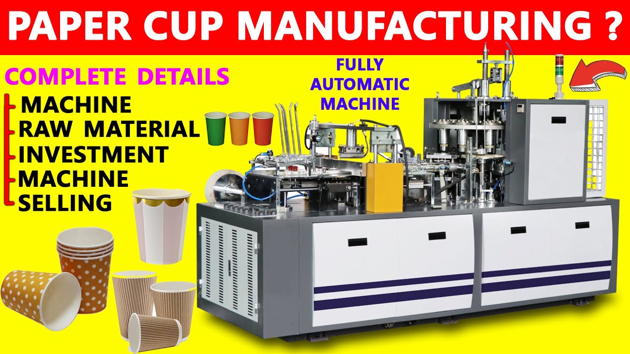 PAPER CUP MANUFACTURING BUSINESS कैसे लगाए ?? | Paper Cup Business At ...