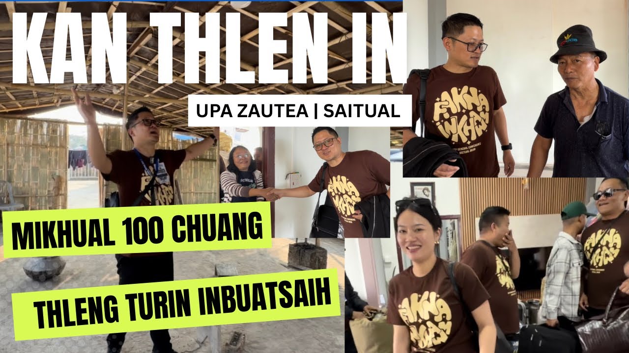 KAN THLEN IN | MIKHUAL 100 chuang thleng turin inbuatsaih | Thleng vannei kan inti | KTP Gen. Conf