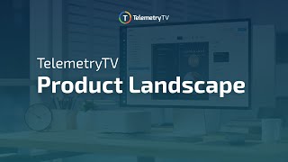 Telemetrytv Product Landscape - Explore Our Digital Signage Software