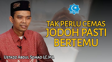 JODOH PASTI BERTEMU |USTADZ ABDUL SOMAD LC.MA