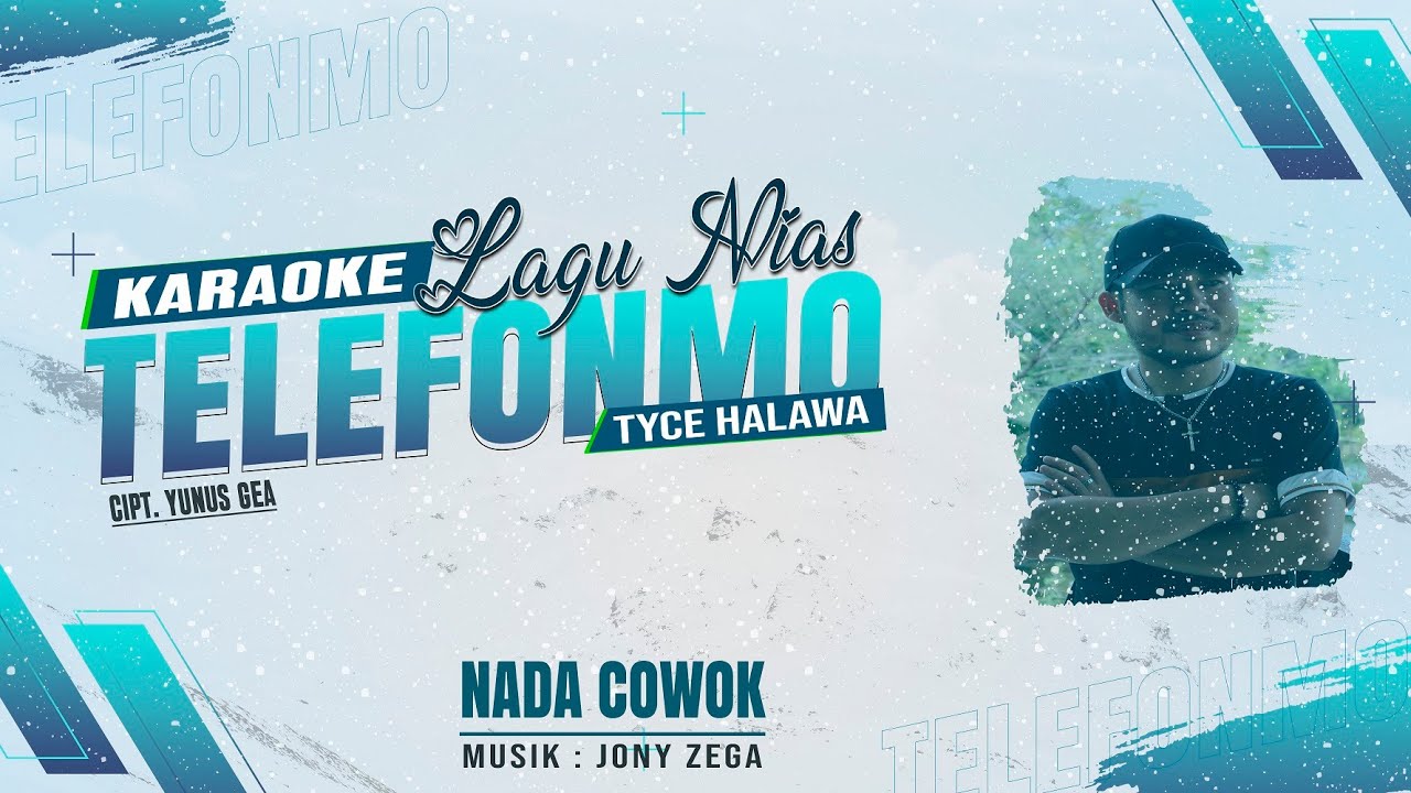TELEFONMO || KARAOKE || NADA COWOK || TYCE HALAWA ||  Cipt. Yunus Gea