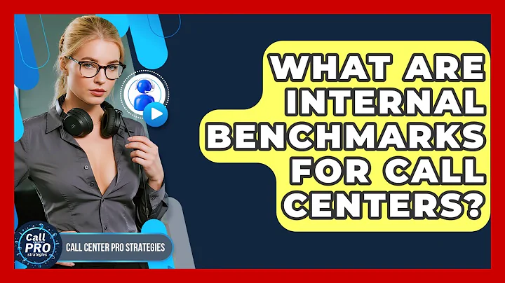 What Are Internal Benchmarks For Call Centers? - Call Center Pro Strategies