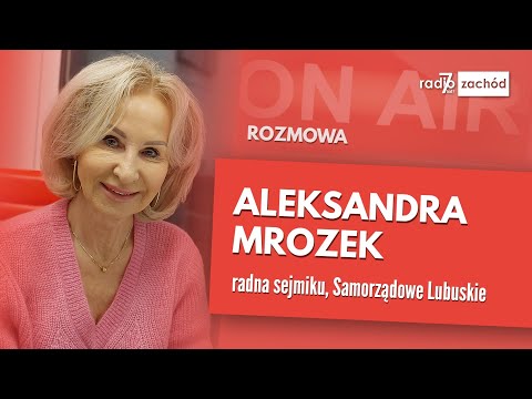 Poranny gość: Aleksandra Mrozek, radna sejmiku, Samorządowe Lubuskie