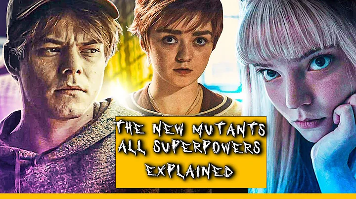 The New Mutants All Superpowers Explained