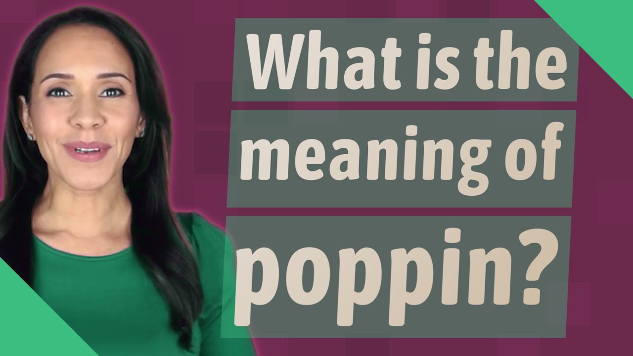 What Is The Meaning Of Poppin YouTube What Is The Meaning Of Poppin YouTube