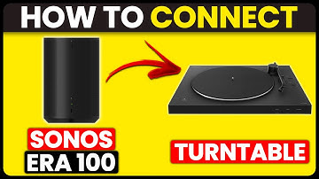 How To Connect Sonos Era 100 To Turntable (How To Connect & Listen To Turntable With Sonos Era 100)