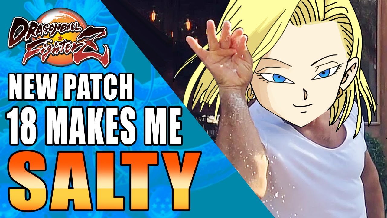 NEW PATCH ANDROID 18 makes me OD on SALT [#DBFZ] Ranked Gameplay - YouTube