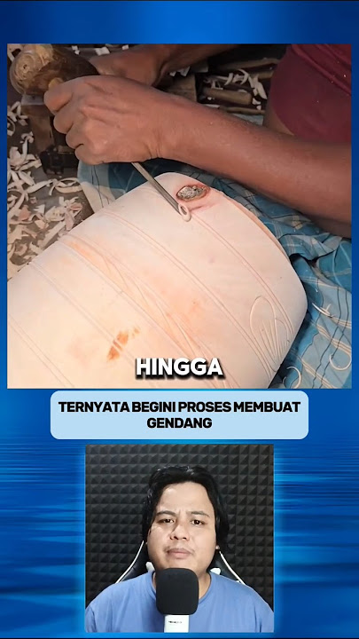 TERNYATA BEGINI PROSES MEMBUAT GENDANG #faktamenarik