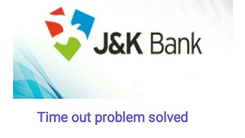 JK Bank mpay app l Install, activation, time out problems and solutions,