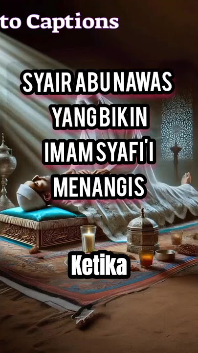 Syair Abu Nawas yang bikin Imam Syafi'i Menangis#kisah #islam #islamic