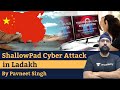 Shallowpad cyber attack in ladakh  pavneet singh  upsc cse ias 2022 2023 2024