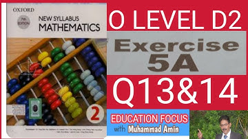 OXFORD 7TH EDITION NEW SYLLABUS MATHEMATICS 2| EXERCISE 5A|QUESTION 13&14#D2 Math #O LEVEL|Ex5A|Q13|