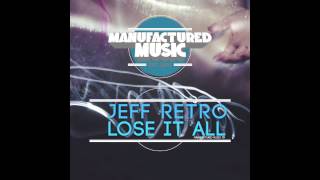 Jeff Retro   Lose It All
