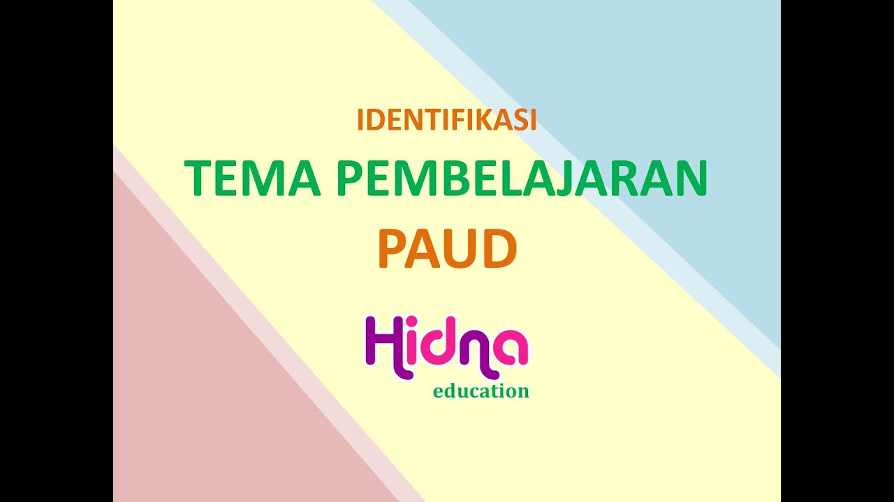 Cara Mengidentifikasi Tema Pembelajaran PAUD